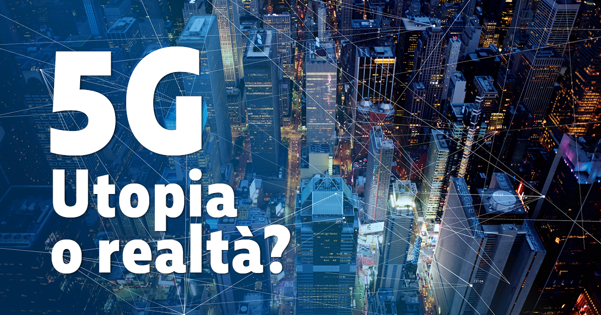 5G: utopia o realtà?