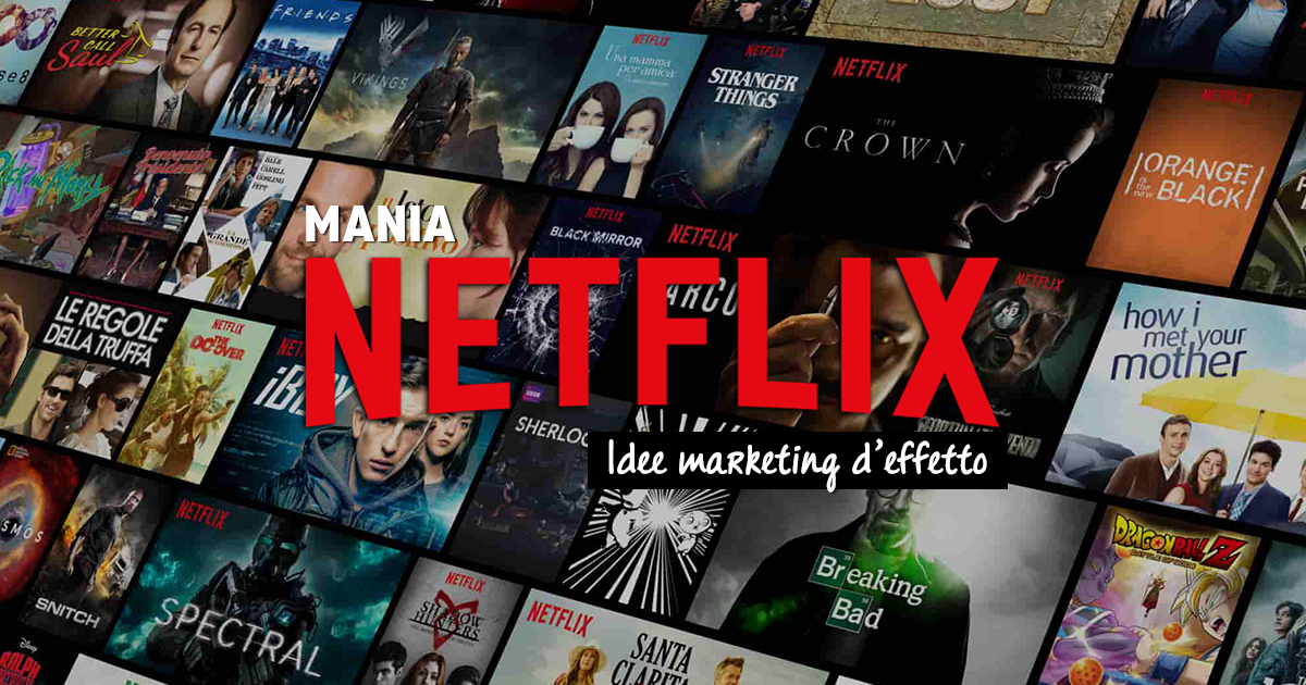 Netflix mania: idee marketing d´effetto