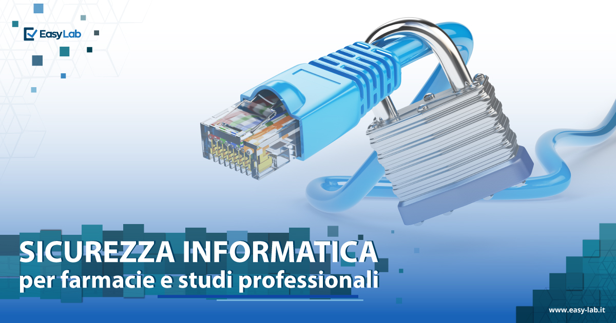 Sicurezza informatica per farmacie e studi professionali: considerazioni da fare