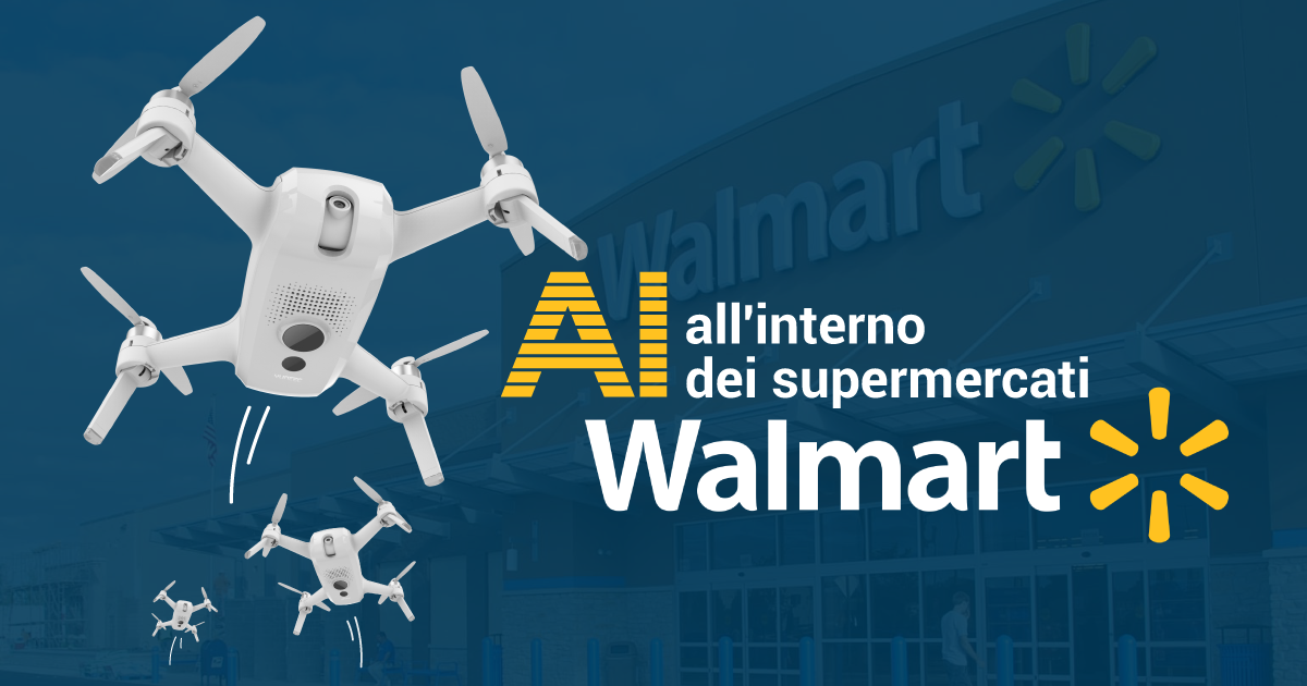 L´AI all´interno dei supermercati: Walmart ed il suo drone-commesso